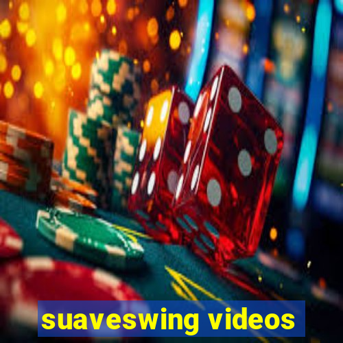 suaveswing videos